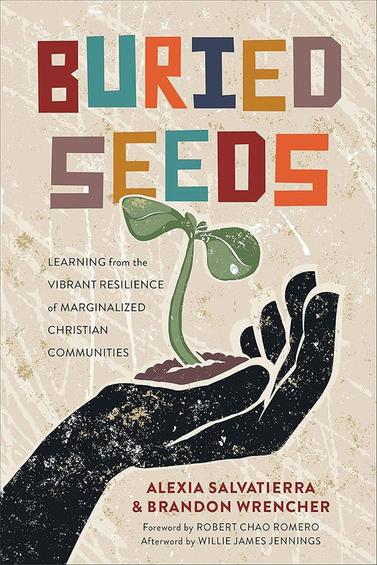 Buried Seeds: Learning from the Vibrant Resilience of Marginalized Christian Communities cover image