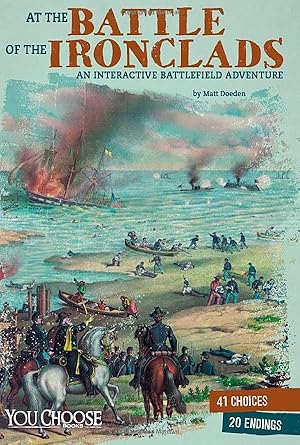 At the Battle of the Ironclads: An Interactive Battlefield Adventure (Early American Battles) cover image