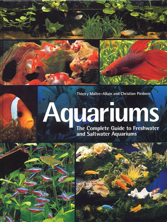 Aquariums: The Complete Guide to Freshwater and Saltwater Aquariums cover image