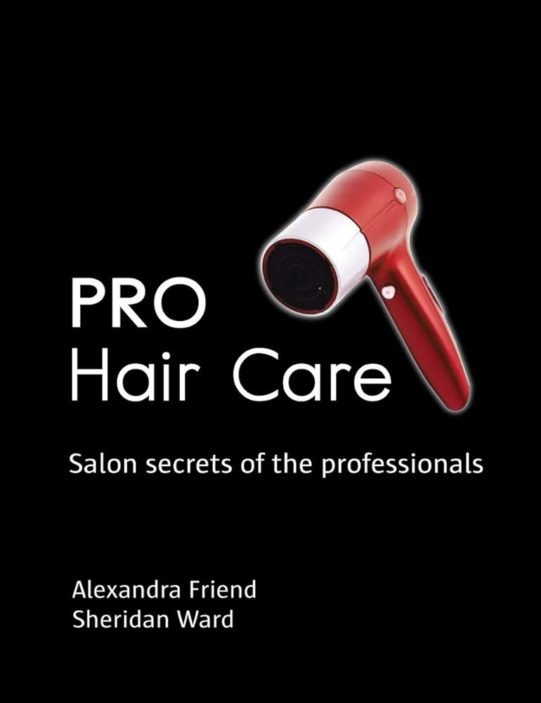 Pro Hair Care: Salon Secrets of the Professionals cover image