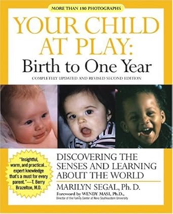 Your Child at Play: Birth to One Year : Discovering the Senses and Learning About the World (Your Child at Play Series) cover image