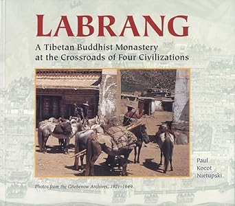 Labrang: A Tibetan Monastery at the Crossroads of Four Civilizations cover image
