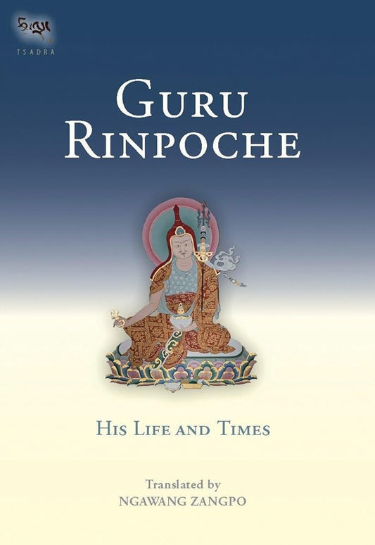 Guru Rinpoche: His Life and Times (Tsadra) cover image