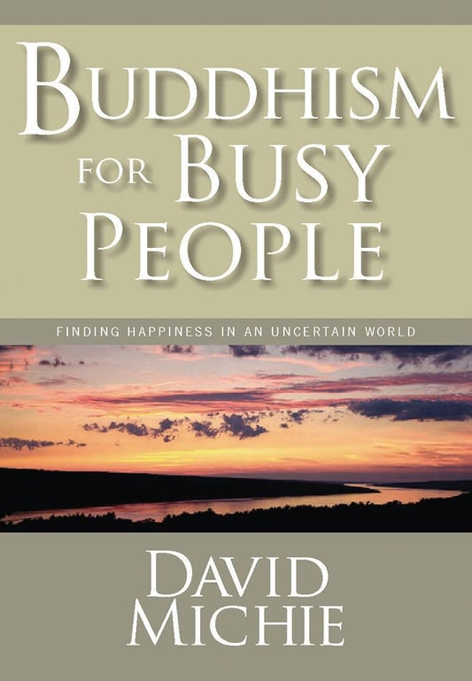 Buddhism for Busy People: Finding Happiness in an Uncertain World cover image