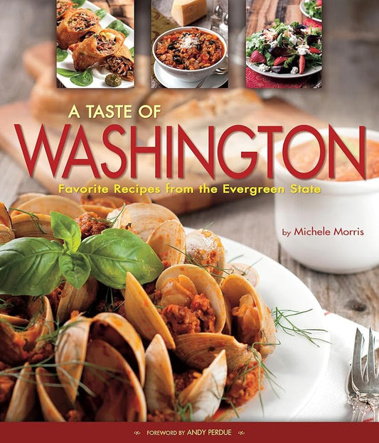 A Taste of Washington: Favorite Recipes from the Evergreen State cover image