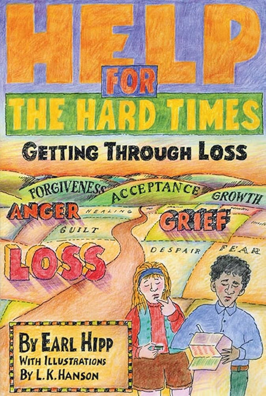 Help for The Hard Times: Getting Through Loss cover image