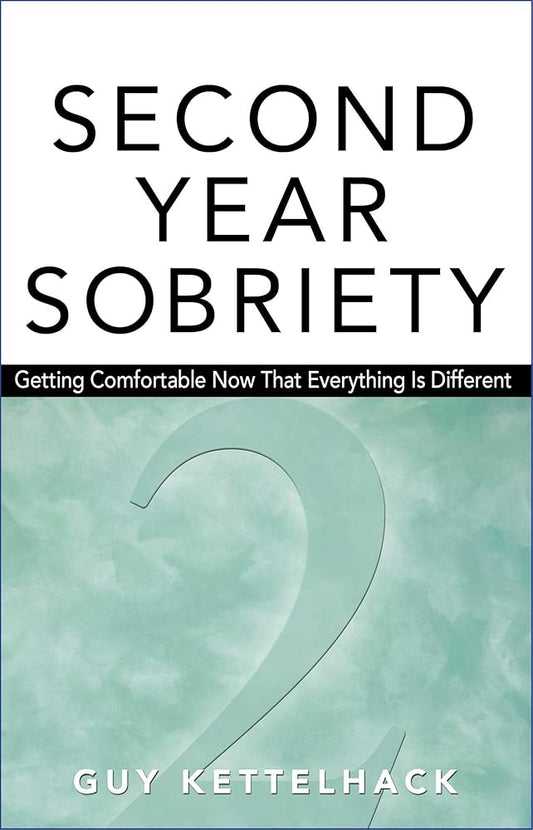 Second Year Sobriety: Getting Comfortable Now That Everything Is Different cover image