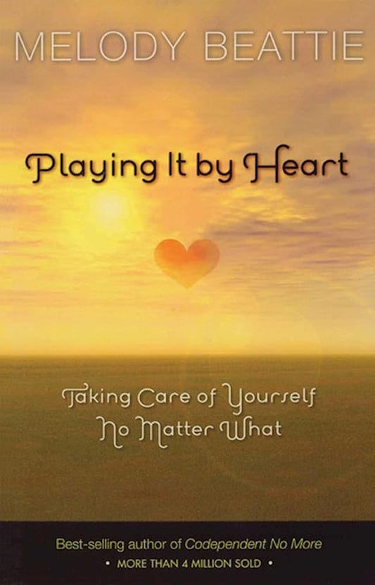 Playing It by Heart: Taking Care of Yourself No Matter What cover image