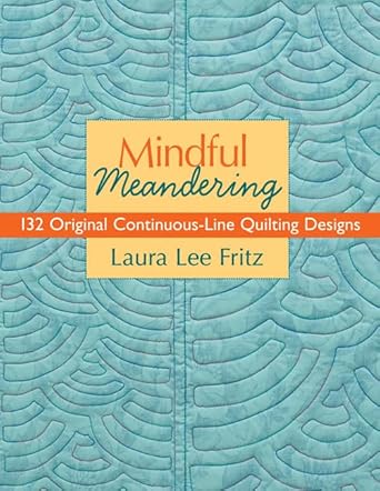 Mindful Meandering: 132 Original Continuous-Line Quilting Designs cover image