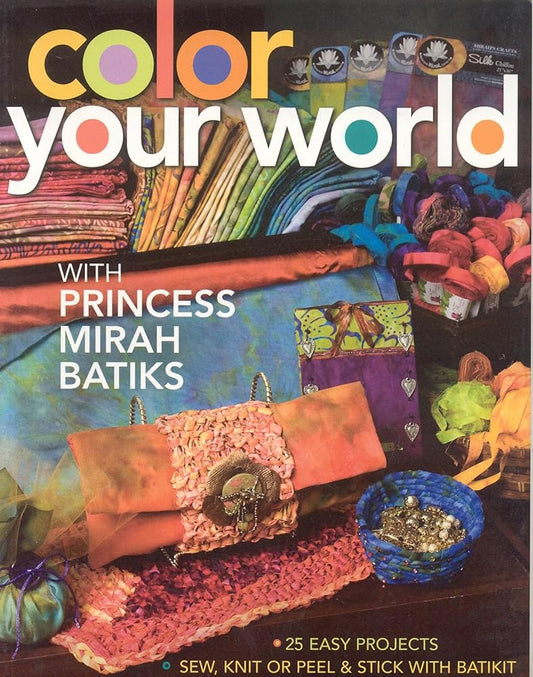Color Your World with Princess Mirah Bat: 25 Easy Projects Sew, Knit or Peel & Stick with BatiKit cover image