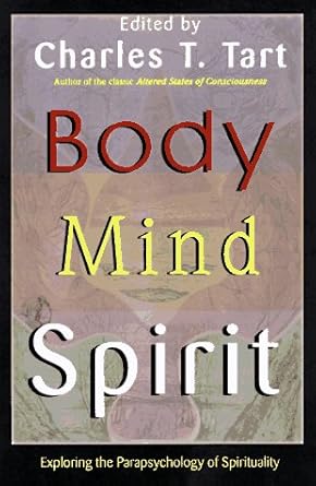 Body Mind Spirit: Exploring the Parapsychology of Spirituality cover image