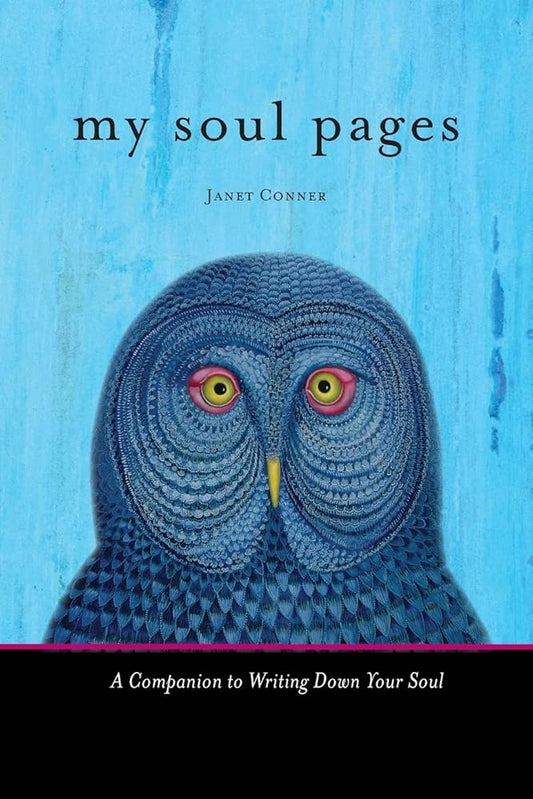 My Soul Pages: A Companion to Writing Down Your Soul (Spiritual Awakening Journal for Practicing the Philosophy and Religion of the True Self) cover image