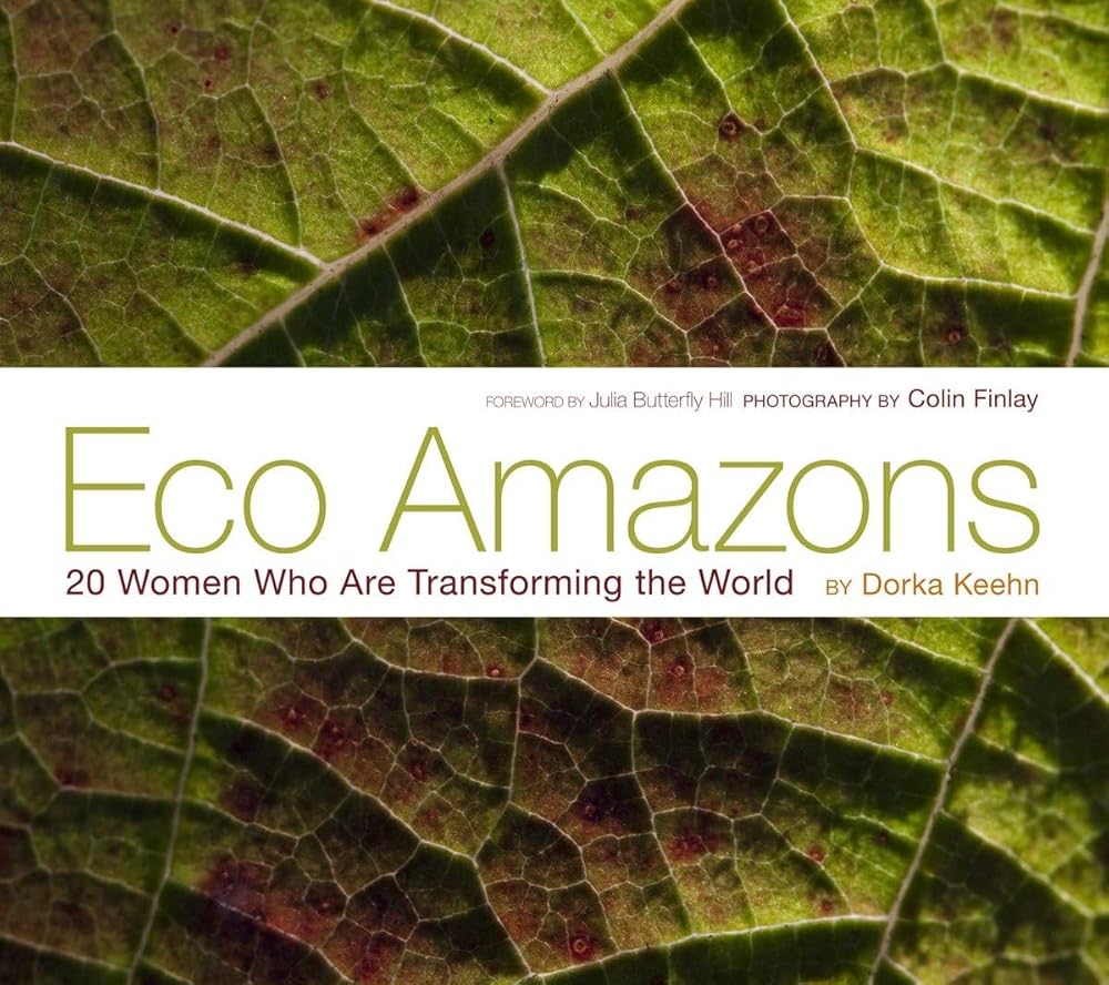 Eco Amazons: 20 Women Who Are Transforming the World cover image