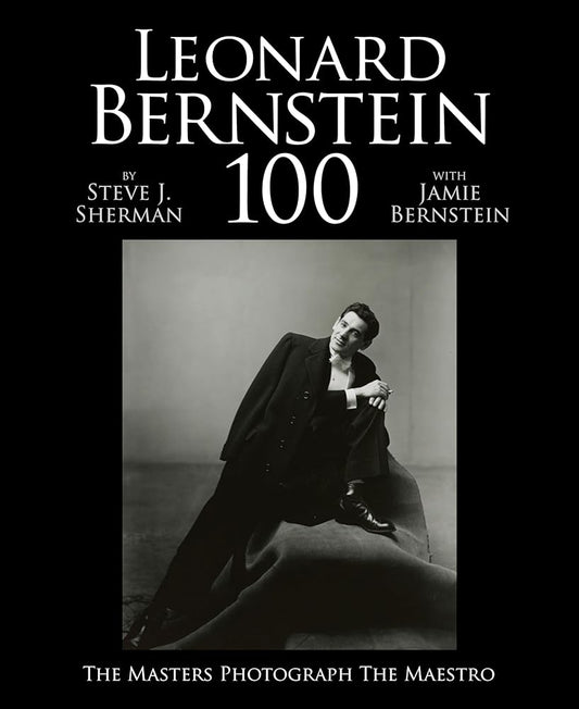 Leonard Bernstein 100: The Masters Photograph the Maestro cover image