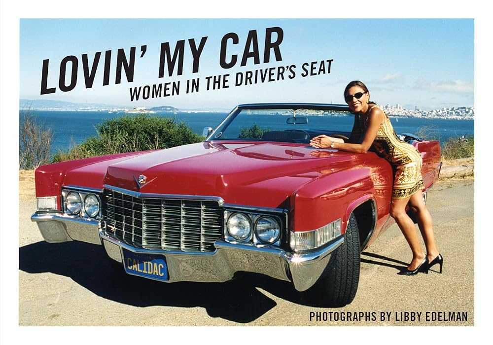 Lovin' My Car: Women in the Driver's Seat cover image