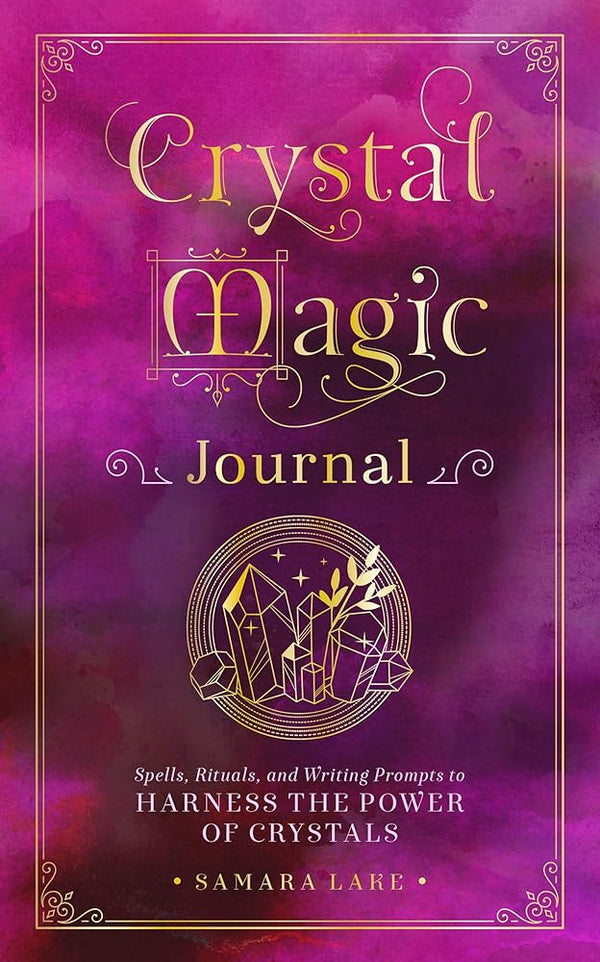 Crystal Magic Journal: Spells, Rituals, and Writing Prompts to Harness the Power of Crystals (Volume 14) (Mystical Handbook, 14) cover image