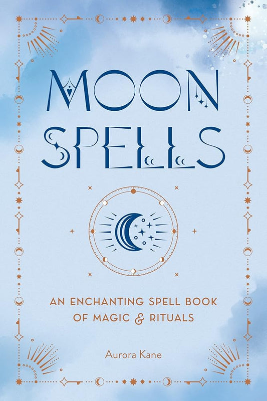 Moon Spells: An Enchanting Spell Book of Magic & Rituals cover image