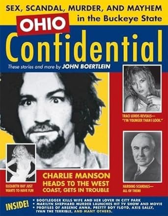 Ohio Confidential: Sex, Scandal, Murder, and Mayhem in the Buckeye State cover image