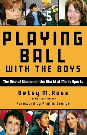 Playing Ball with the Boys: The Rise of Women in the World of Men's Sports cover image