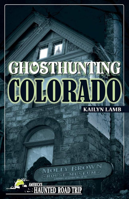 Ghosthunting Colorado (America's Haunted Road Trip) cover image