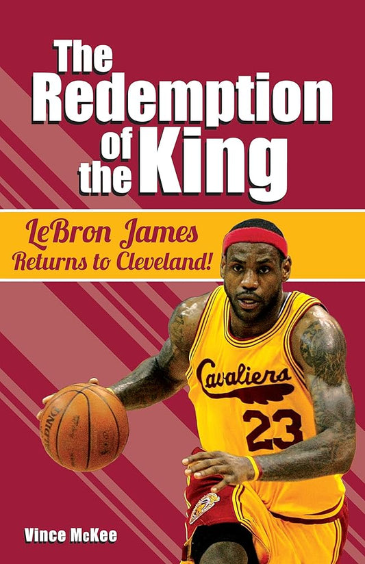 The Redemption of the King: LeBron James Returns to Cleveland! cover image