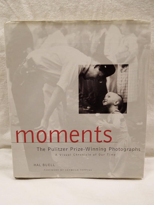 Moments: The Pulitzer Prize Photographs cover image