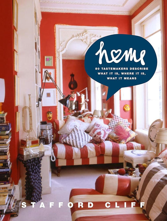 Home: 50 Tastemakers Describe What it is, Where it is, What it Means cover image
