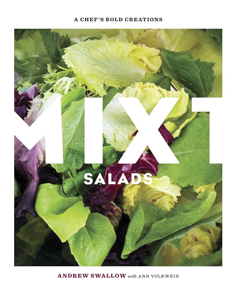 Mixt Salads: A Chef's Bold Creations [A Cookbook] cover image