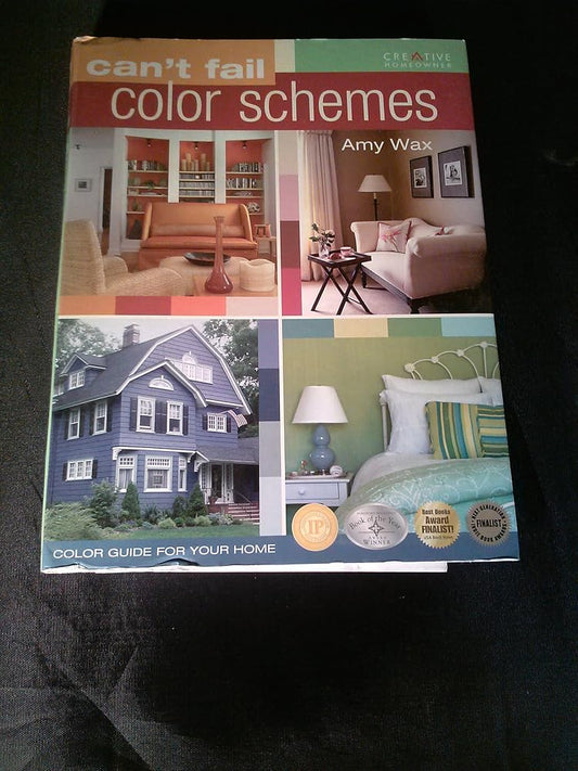 Can't Fail Color Schemes: Color Guide for the Interior & Exterior of Your Home cover image