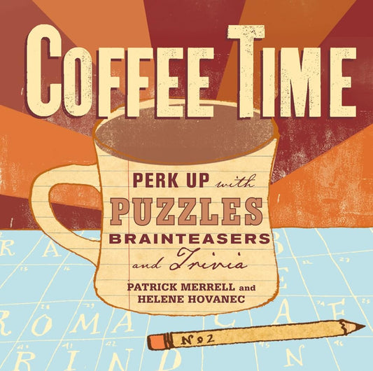 Coffee Time: Perk Up with Puzzles, Brainteasers, and Trivia cover image