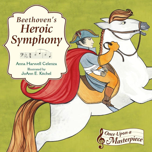 Beethoven's Heroic Symphony (Once Upon a Masterpiece) cover image