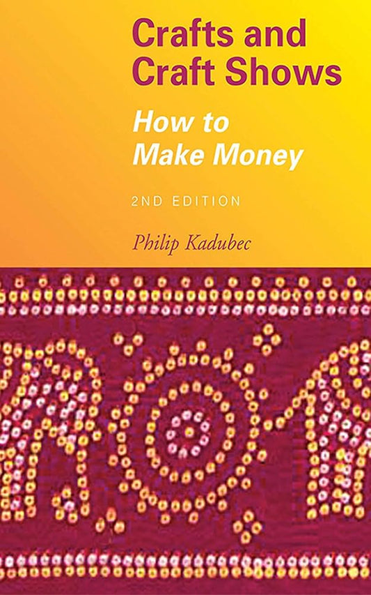 Crafts and Craft Shows: How to Make Money cover image