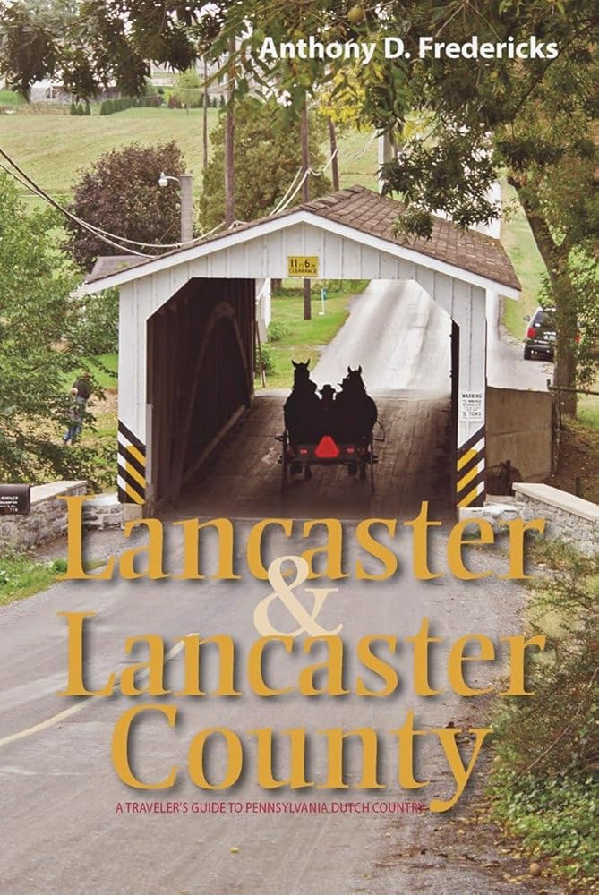 Lancaster and Lancaster County: A Traveler's Guide to Pennsylvania Dutch Country cover image