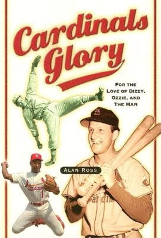 Cardinals Glory: For the Love of Dizzy, Ozzie, and the Man cover image