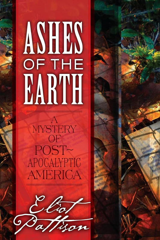 Ashes of the Earth: A Mystery of Post-Apocalyptic America cover image