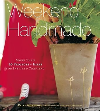 Weekend Handmade: More Than 40 Projects and Ideas for Inspired Crafting (Weekend Craft) cover image