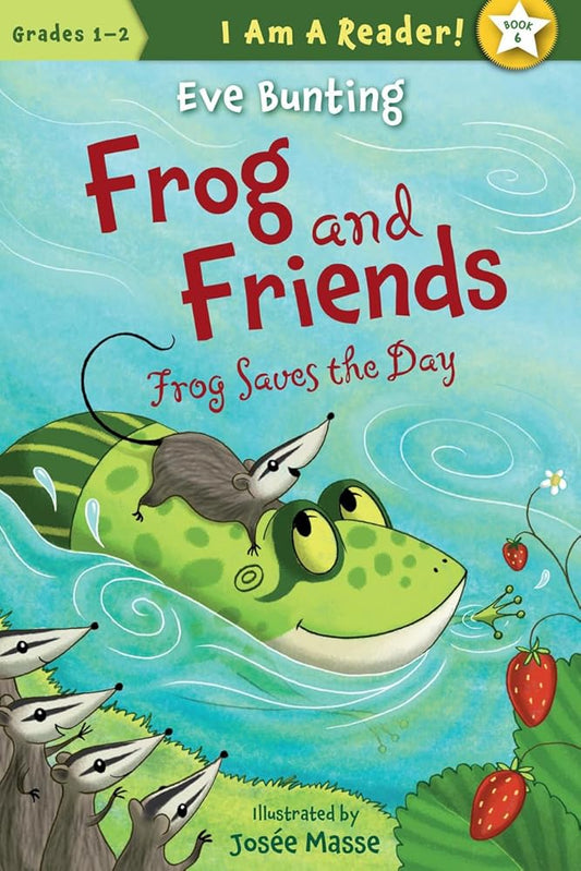 Frog Saves the Day (I AM A READER!: Frog and Friends, 6) cover image
