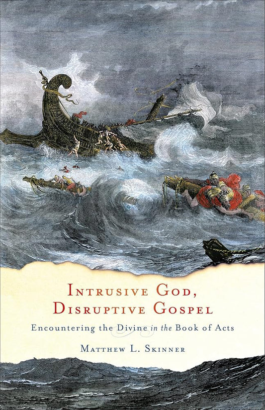 Intrusive God, Disruptive Gospel: Encountering the Divine in the Book of Acts cover image