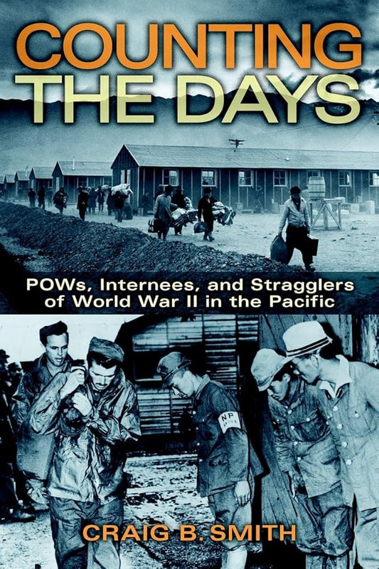 Counting the Days: POWs, Internees, and Stragglers of World War II in the Pacific cover image