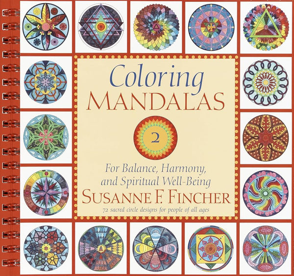 Coloring Mandalas 2: For Balance, Harmony, and Spiritual Well-Being (An Adult Coloring Book) cover image