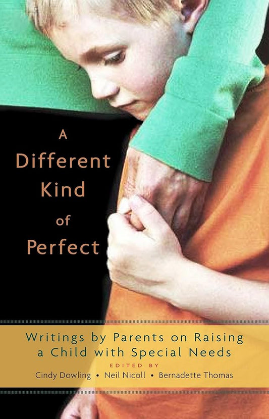 A Different Kind of Perfect: Writings by Parents on Raising a Child with Special Needs cover image