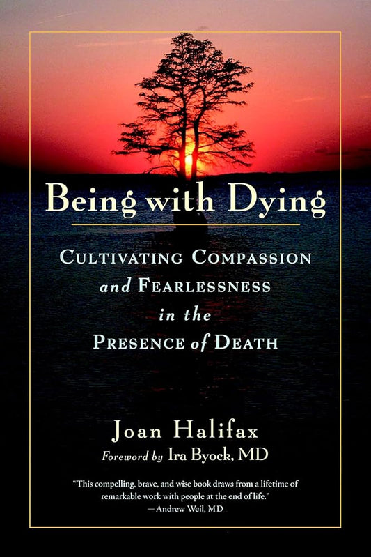 Being with Dying: Cultivating Compassion and Fearlessness in the Presence of Death cover image