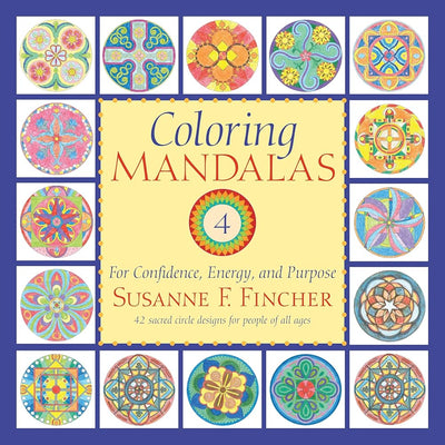 Coloring Mandalas 4: For Confidence, Energy, and Purpose (An Adult Coloring Book) cover image