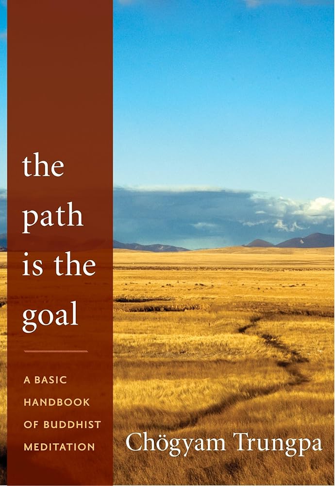 The Path Is the Goal: A Basic Handbook of Buddhist Meditation cover image