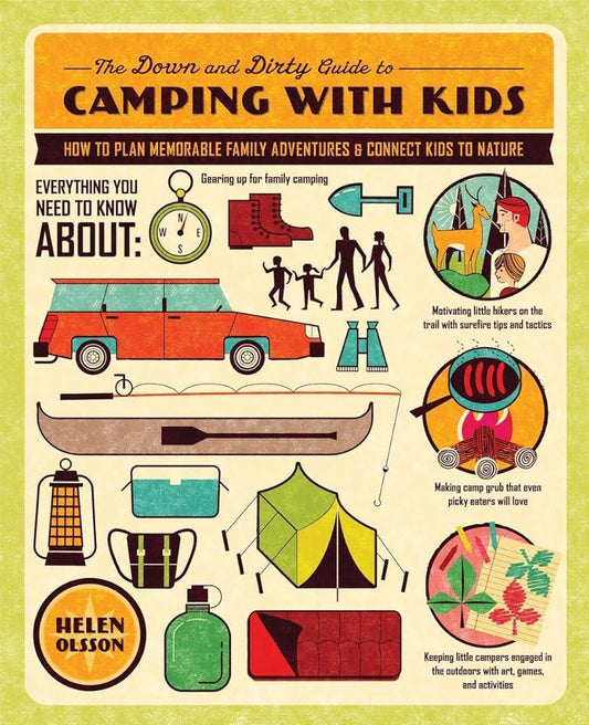 The Down and Dirty Guide to Camping with Kids: How to Plan Memorable Family Adventures and Connect Kids to Nature cover image