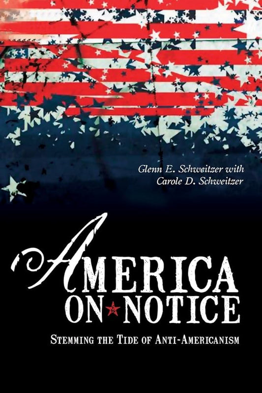 America on Notice: Stemming the Tide of Anti-Americanism cover image