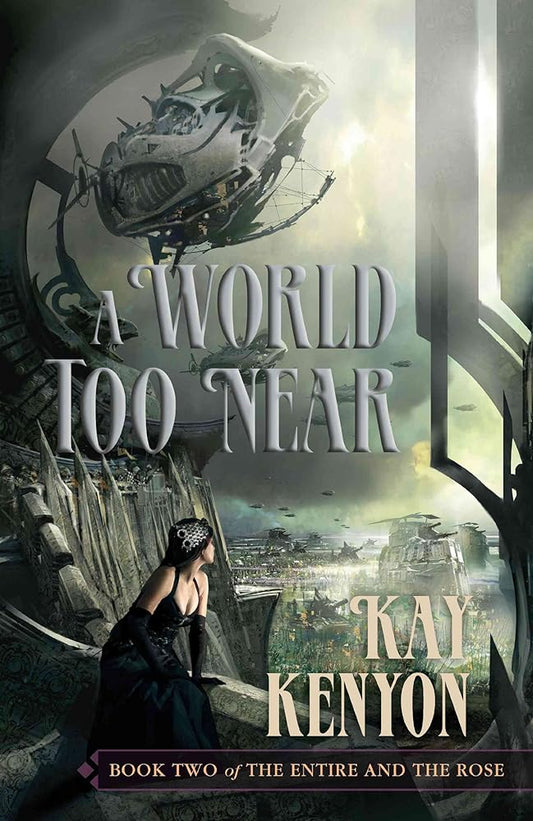 A World Too Near (Entire and the Rose, Book 2) cover image