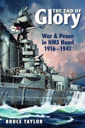 The End of Glory: War & Peace in HMS Hood, 1916-1941 cover image