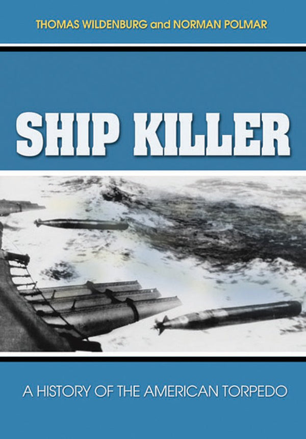 Ship Killer: A History of the American Torpedo cover image