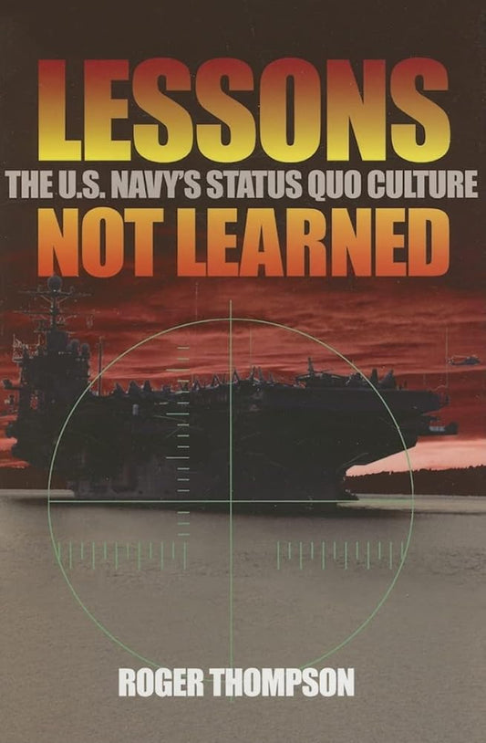 Lessons Not learned: The U.S. Navy's Status Quo Culture cover image